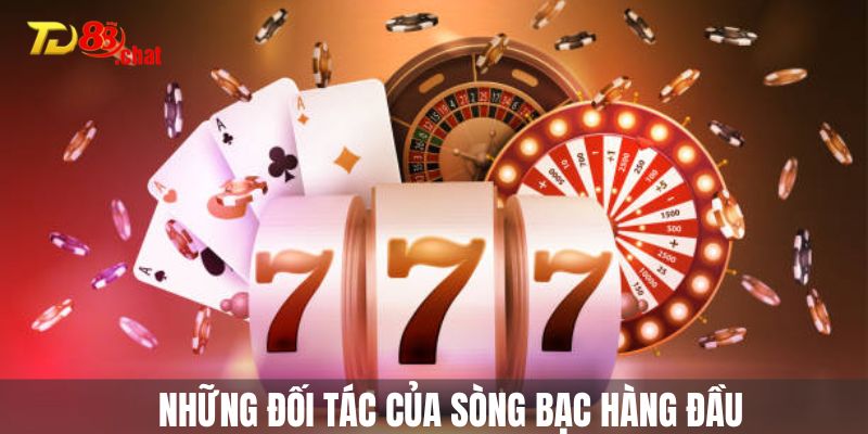Những đối tác của sòng bạc hàng đầu